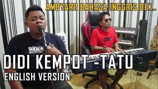 Download lagu DIDI KEMPOT - TATU Cover VERSI BAHASA INGGRIS mp3