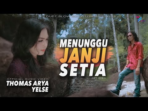 Thomas Arya feat Yelse - MENUNGGU JANJI SETIA (Official Music Video) Duet Slow Rock Terbaru 2020