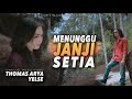 Thomas Arya Feat Yelse MENUNGGU JANJI SETIA Official Music Video Duet Slow Rock Terbaru 2020