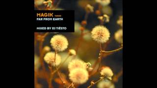 Tiesto - Magik 3 - Far from Earth / Pob - The Awakening [Quietman Remix]