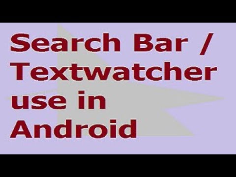 Android Studio Tutorial: Search bar/Textwatcher use in android