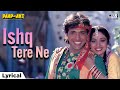 Ishq Tere Ne Lyrical Paap Ka Anth Govinda Madhuri Dixit Shabbir Kumar Kavita Krishnamurthy