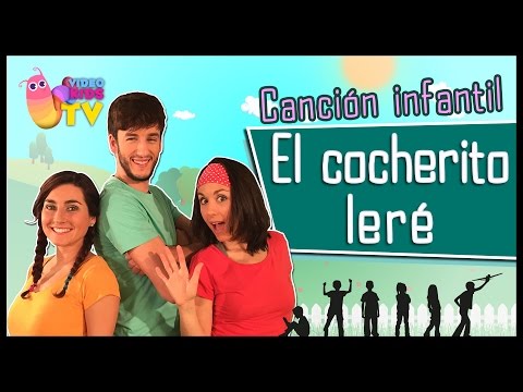 ♫♪EL COCHERITO LERÉ♫♪ canción completa con baile