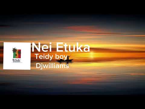Nei Etuka by teidy boy prod by djwilliams @tmarenaua studio