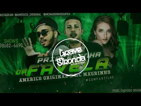 AMERICO ORIGINAL E MC MAGRINHO - PRINCESINHA DA FAVELA (Com Grave)