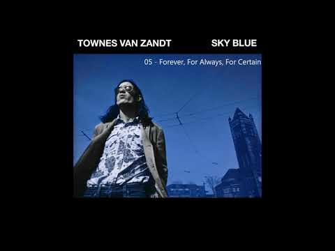 Townes Van Zandt - Forever, For Always, For Certain Video