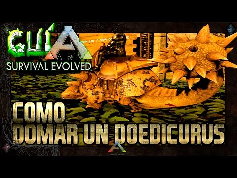ARK Survival Evolved | Como domar un DOEDICURUS | La mejor guía en Español