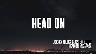Jochen Miller &amp; JES - Head On (Lyric Video) [High Contrast Recordings]