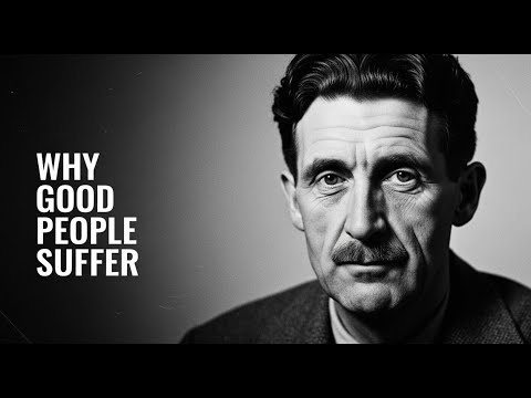 "The Dark Side of Being a Good Person | Orwell’s Forgotten Lesson"