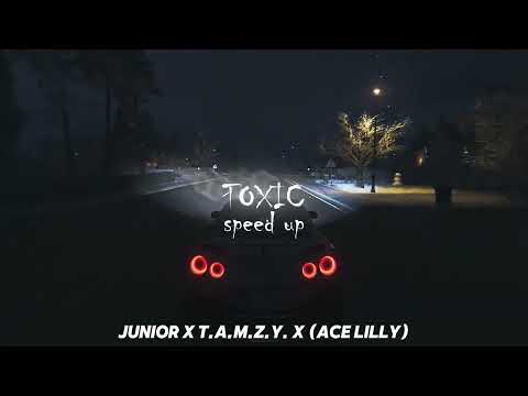 JUNIOR X T.A.M.Z.Y. X (ACE LILLY) - TOXIC speed up