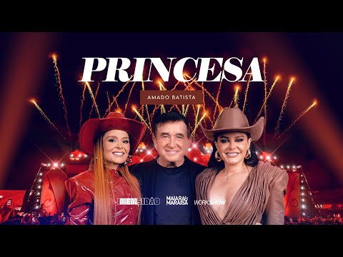 Maiara & Maraisa, @AmadoBatistaOficial - Princesa | iMEMsidão