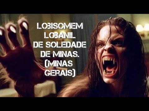 Lobisomem lobanil de Soledade de Minas. (Minas Gerais)
