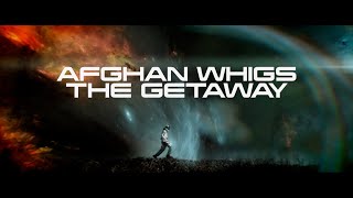 The Afghan Whigs - The Getaway (Official Video)