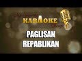 PAGLISAN - REPABLIKAN (karaoke)