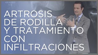 Qué es la artrosis de rodilla y cómo funciona el tratamiento con infiltraciones