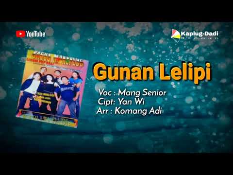 GUNAN LELIPI - MANK SENIOR#Kaplug Dadi Record