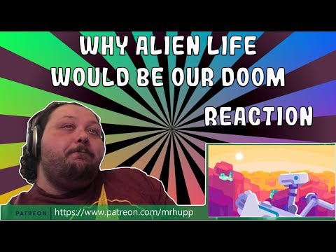 Why Alien Life Would be our Doom