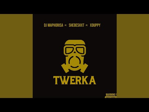 Dj Maphorisa , Shebeshxt & Xduppy - Twerka (Official Audio)