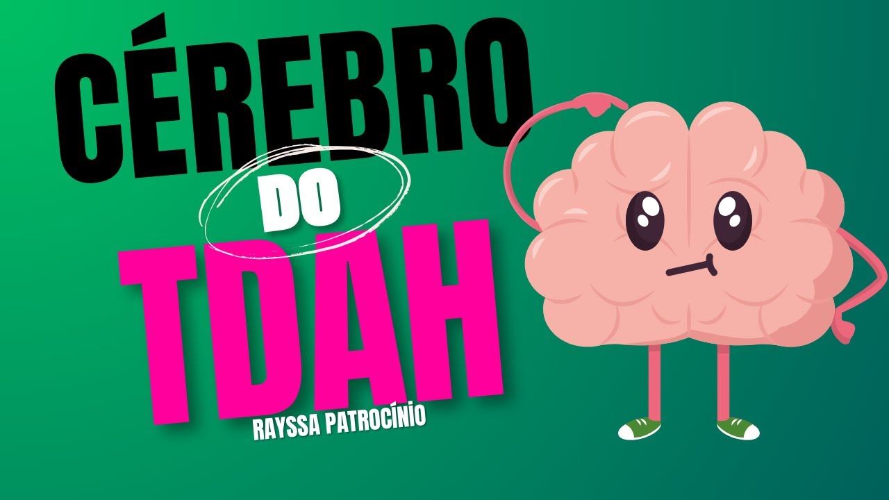 Neurofisiopatologia do TDAH: Entenda os Segredos do Cérebro de uma Forma Muito Simples