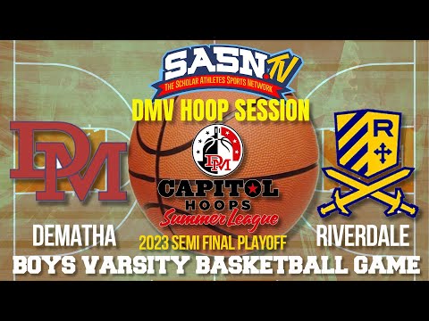 DEMATHA VS RIVERDALE BAPTIST Capitol Hoops Summer League Semi Final Playoff Game