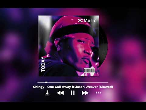 One Call Away - Chingy ft Jason Weaver (𝗦𝗹𝗼𝘄𝗲𝗱)