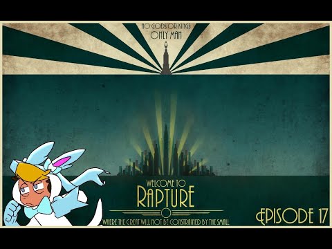 I Was Wrong!!!! - Bioshock: Episode 17