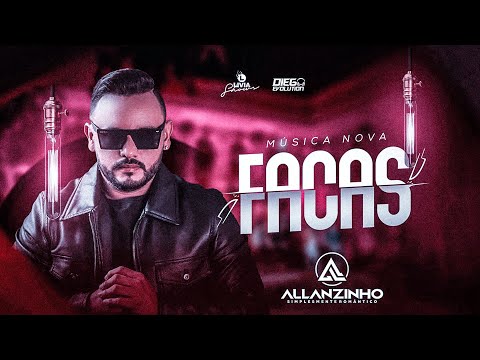 (Arrocha) Allanzinho - Facas (Versão Acústico) (2021)