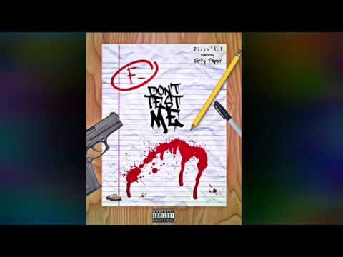 Dizzy 'ALI - DON'T TEST ME  ft. Dirty Paper