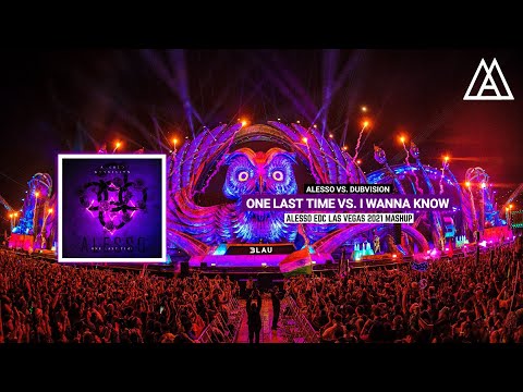 Alesso & DubVision vs Nico & Vinz - One Last Time vs I Wanna Know (Alesso EDC Las Vegas 2021 Mashup)