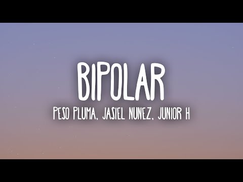 Peso Pluma, Jasiel Nuñez, Junior H - BIPOLAR