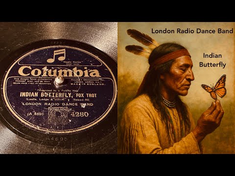 London Radio Dance Band - Indian Butterfly - 80 rpm - Columbia 4280 - 1927
