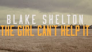 Blake Shelton The Girl Can't Help It