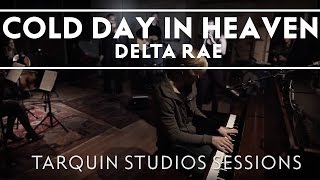 Delta Rae - Cold Day In Heaven (Tarquin Studios Sessions)