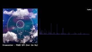 Dreamcatcher (드림캐쳐) – Over the Sky (하늘을 넘어)