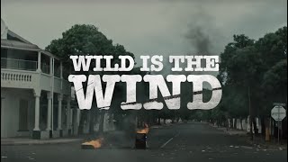Wild is the Wind Official Trailer