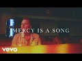 Mercy is A Song 