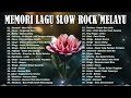 100 LAGU JIWANG MELAYU 2025 LAGU JIWANG 80AN DAN 90AN TERBAIK LAGU SLOW ROCK MALAYSIA