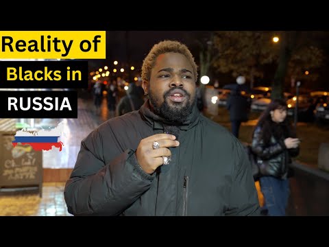 Do You Feel Safe In Russia As A  Black Person?