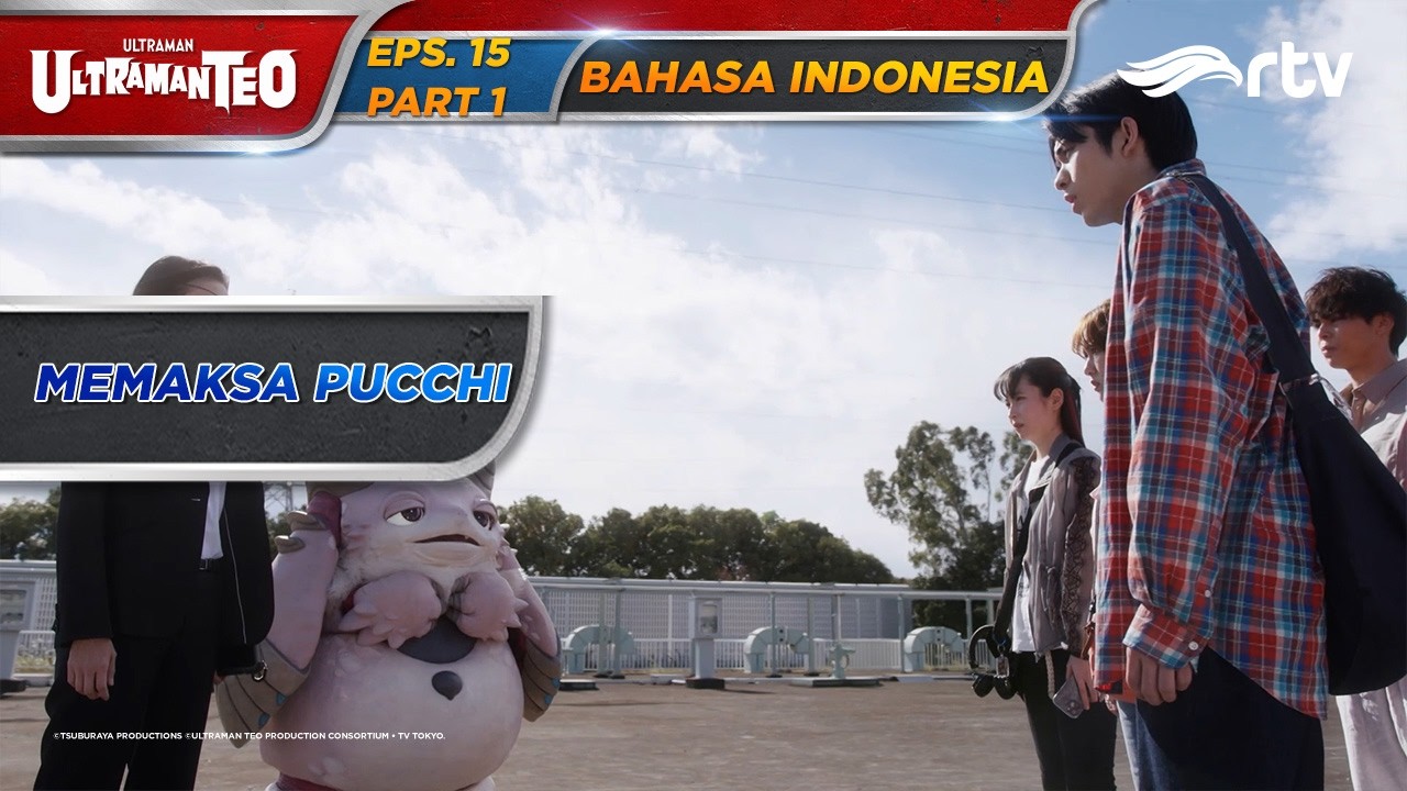ULTRAMAN TEO RTV | Pucchi Dipaksa Berubah | EPISODE 15 PART 1