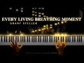 Every Living Breathing Moment - Grant Steller (Piano Cover)