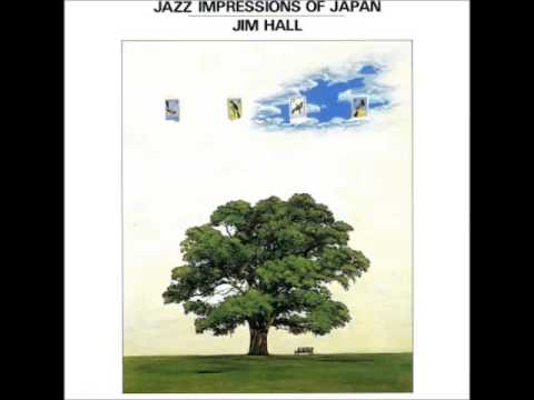 Jim Hall - Jazz Impressions of Japan (1976 Album)