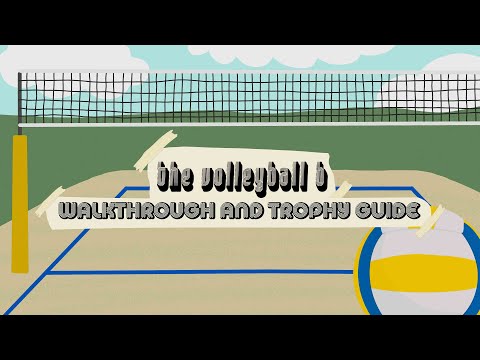 The Volleyball B - Full Walkthrough & Trophy Guide
