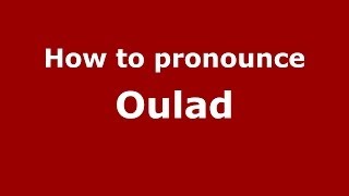 How to pronounce Oulad