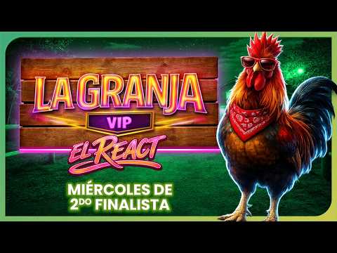 MIÉRCOLES DE SEGUNDO FINALISTA | EL REACT A LA GRANJA VIP PERÚ