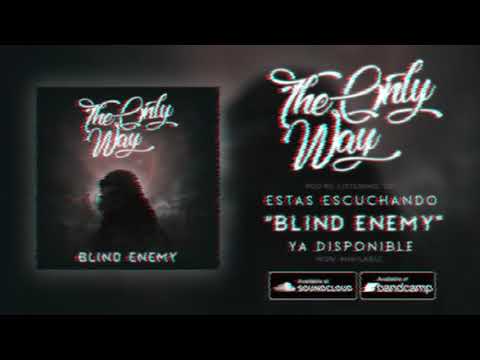 The Only Way - Blind Enemy (Official Stream)