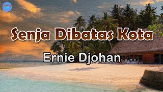 Download lagu Senja Dibatas Kota - Ernie Djohan (lirik Lagu) | Lagu Indonesia  ~ walau senja berganti mp3
