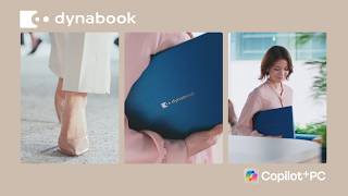 【 今日を「動き始める」時間へ。 】dynabook Copilot＋ PC