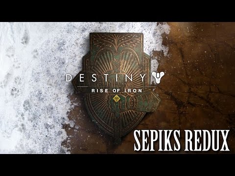 Destiny Rise of Iron OST Sepiks Redux