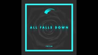 TOTEM - All Falls Down (audio)