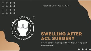 Swelling After ACL Surgery: How to Control Swelling and How this will Jump Start your Recovery!